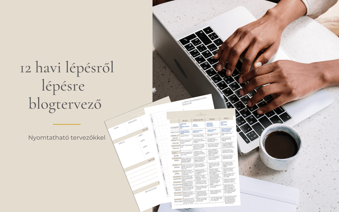 12 havi blogtervező lépésről lépésre